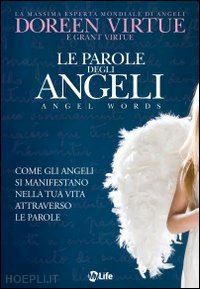 Le Parole Degli Angeli - Virtue Doreen; Virtue Grant