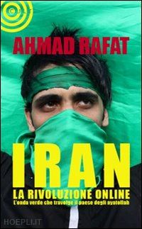 rafat ahmad - iran. la rivoluzione online