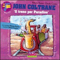 piumini roberto; comini claudio - john coltrane. il treno per paradise. con cd audio