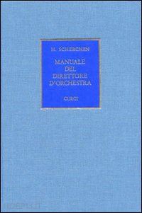 scherchen hermann; deserti g. (curatore) - manuale del direttore d'orchestra