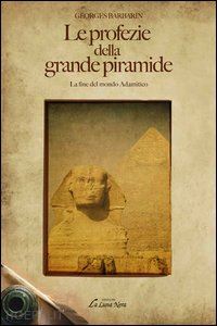 barbarin georges - profezie della grande piramide - la fine del mondo adamitico