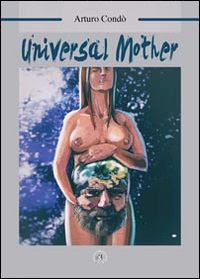 condò arturo - universal mother. ediz. italiana