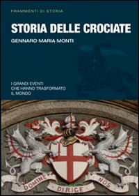 monti gennaro m. - storia delle crociate