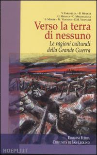 comunità di san leolino(curatore) - verso la terra di nessuno. le ragioni culturali della grande guerra