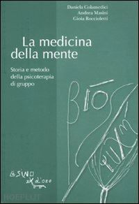 colamedici daniela, masini andrea, riccioletti gioia - la medicina della mente