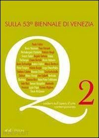 fabbri paolo; vettese angela; magli patrizia - sulla 53a biennale di venezia. quaderni sull'opera d'arte contemporanea vol.2