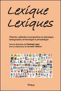 ligas p. (curatore) - lexique lexiques. theories, methodes et perspectives en lexicologie,