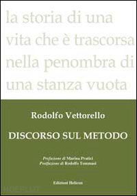 vettorello rodolfo - discorso sul metodo