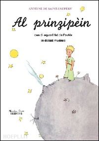 saint-exupery antoine de - prinzipein. cun di aquare fat da l'autor. testo modenese (al)