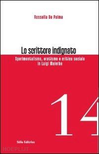 de palma rossella - scrittore indignato. sperimentalismo, erotismo e critica sociale in luigi malerb