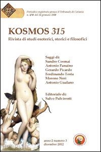 pulvirenti s.(curatore) - kosmos 315. rivista di studi esoterici, storici e filosofici (2012). vol. 3