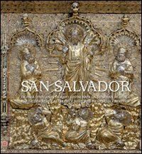 aa.vv. - san salvador. la pala d'argento dorato restaurata da venetian heritage