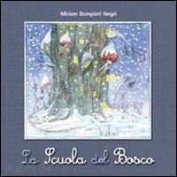 dompieri negri miriam - la scuola del bosco