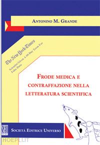 grande antonino massimiliano - frode medica e contraffazione nella letteratura scientifica