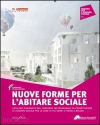 fondazione housing sociale (curatore) - nuove forme per l'abitare sociale