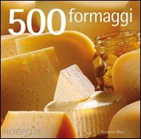 muir roberta - 500 formaggi