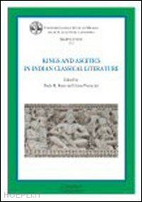 rossi paola m. (curatore); pieruccini cinzia (curatore) - kings and ascetics in indian classical literature