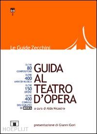 nicastro a. (curatore) - guida al teatro d'opera