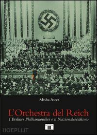 aster misha - l'orchestra del reich