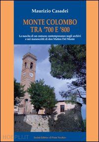 casadei maurizio - monte colombo tra '700 e '800. la nascita di comune contemporaneo