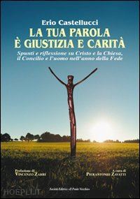 castellucci erio - la tua parola e' giustizia e carita'