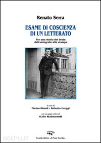 serra renato; biondi m. (curatore) - esame di coscienza di un letterato