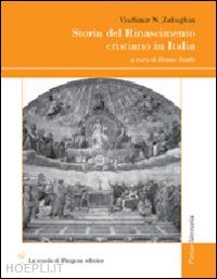 zabughin vladimir n.; basile b. (curatore) - storia del rinascimento cristiano in italia