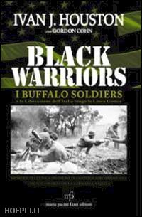 houston ivan j. - black warriors. i buffalo soldiers nella seconda guerra mondiale