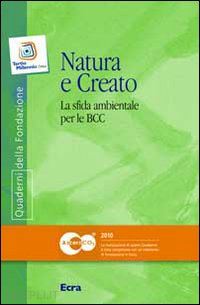 reggio m.(curatore) - natura e creato. la sfida ambientale per le bcc