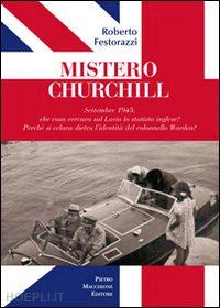 festorazzi roberto - mistero churchill - settembre 1945
