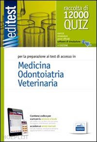 aa.vv. - editest 1. raccolta quiz 12000. medicina, odontoiatria, veterinaria. con