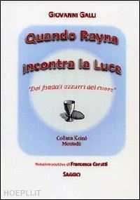 galli giovanni - quando rayna incontra la luce. «dai fondali azzurri del cuore»