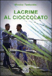 tantardini monica - lacrime al cioccolato