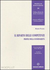 palma mario - il riparto delle competenze. profili sulla sussidiarietà