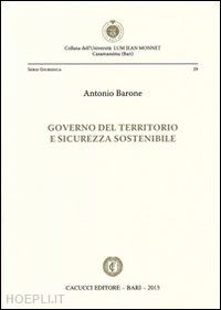 barone antonio - governo del territorio e sicurezza sostenibile