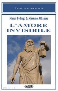 fedrigo marco; albanese massimo - l'amore invisibile