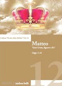 belli andrea - matteo. «gesù cristo, signore e re»