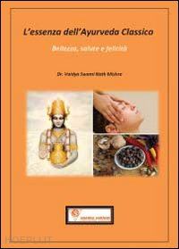 nath mishra vaidya swami - l'essenza dell'ayurveda classico