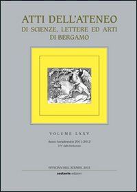 gennaro e.(curatore) - atti dell'ateneo di scienze, lettere ed arti di bergamo. vol. 75
