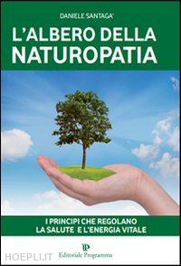 santaga' daniele - l'albero della naturopatia