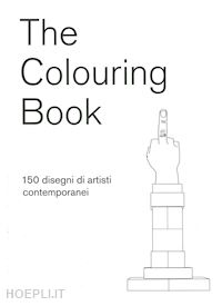 farinotti rossella; biancuzzi gianmaria - the colouring book . 150 disegni di artisti contemporanei