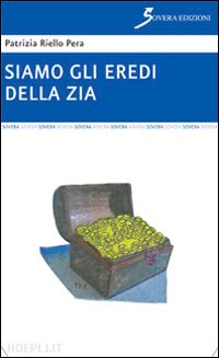 riello pera patrizia - siamo gli eredi della zia