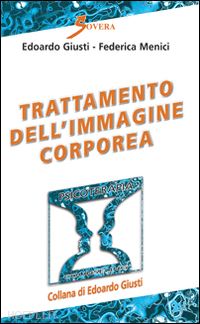 giusti edoardo; menici federica - trattamento dell'immagine corporea