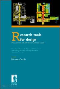setola n.(curatore) - research tools for design. spatial layout and patterns of users' behaviour. atti del seminario (firenze, 28-29 january 2010)