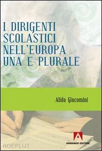 giacomini alida - i dirigenti scolastici nell'europa una e plurale