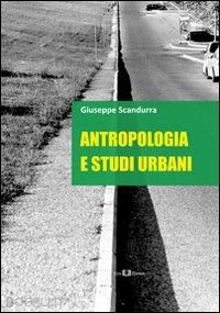 scandurra giuseppe - antropologia e studi urbani