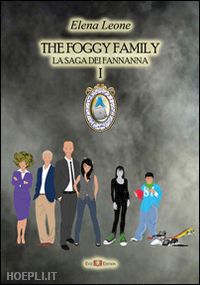 leone elena - the foggy family. la saga dei fannanna