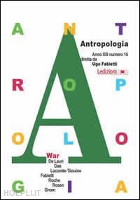 de lauri a.(curatore) - antropologia. ediz. inglese. vol. 16: war