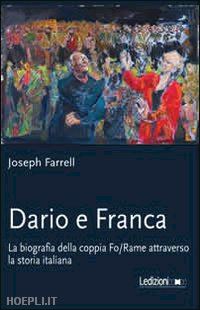 farrell joseph - dario e franca. la biografia della coppia fo/rame