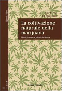 stitch j. c.; rosenthal ed - la coltivazione naturale della marijuana